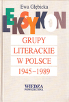 Leksykon. Grupt literackie w Polsce 18945-1989