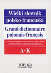 Wielki słownik polsko-francuski T. 1 A-K