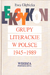Leksykon. Grupt literackie w Polsce 18945-1989